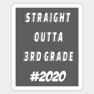 Straight outta 3RD Grade 2020 Magnet